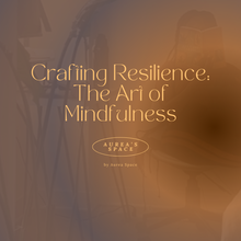 Load image into Gallery viewer, Crafting Resilience: The Art of Mindfulness

